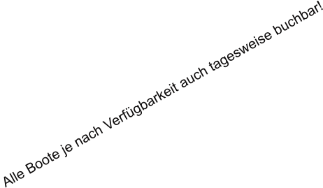Alle Boote je nach Verfügbarkeit auch tagesweise buchbar!