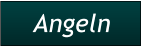 Angeln Angeln